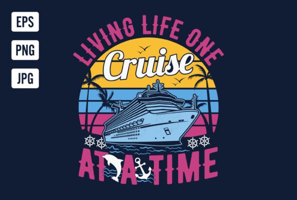 Living Life One Cruise At A Time: Funny Cruising Vacation T Shirt Design